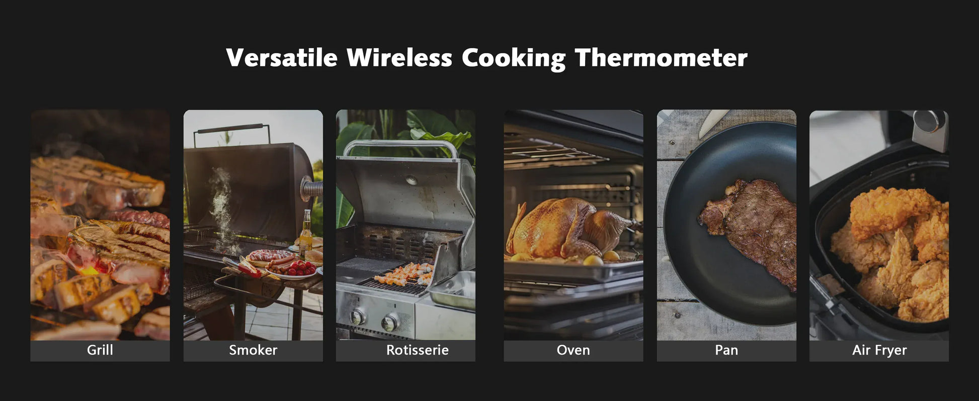 Versatile wireless cooking thermometer with images of use on grill, smoker, rotisserie, oven, pan, and air fryer.